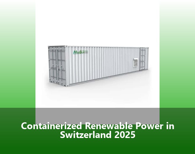 Containerized Renewable Power in Switzerland 2025